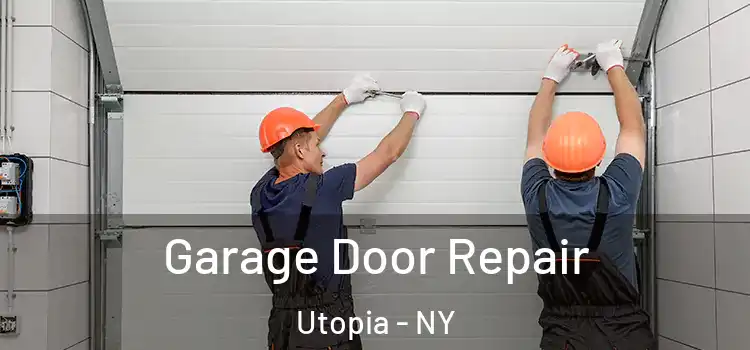  Garage Door Repair Utopia - NY