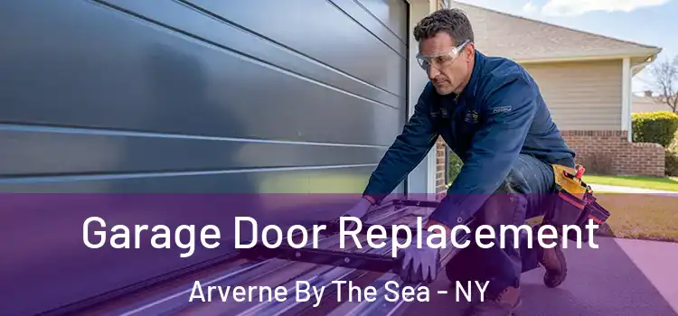  Garage Door Replacement Arverne By The Sea - NY