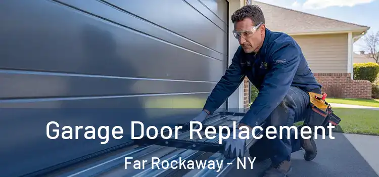  Garage Door Replacement Far Rockaway - NY