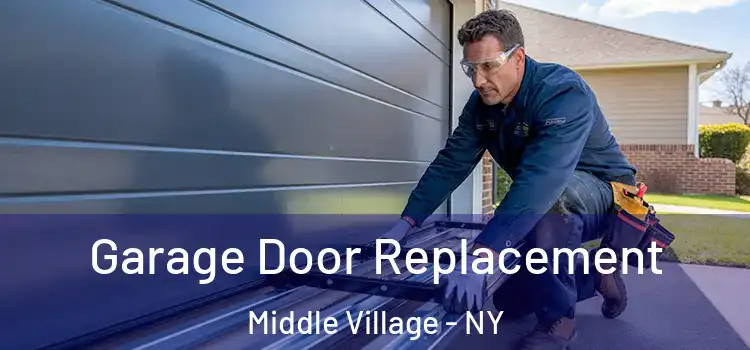  Garage Door Replacement Middle Village - NY