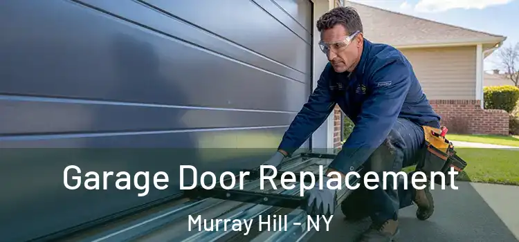  Garage Door Replacement Murray Hill - NY
