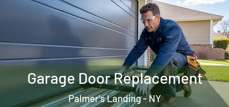  Garage Door Replacement Palmer's Landing - NY