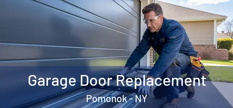  Garage Door Replacement Pomonok - NY