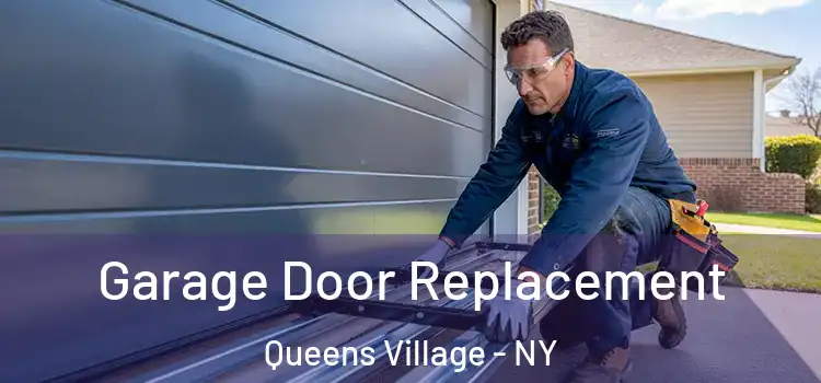  Garage Door Replacement Queens Village - NY