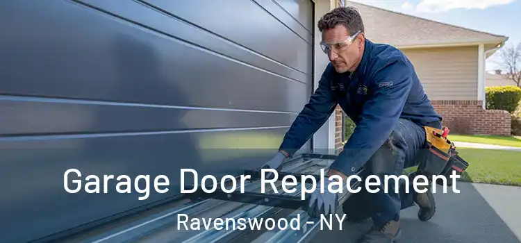  Garage Door Replacement Ravenswood - NY