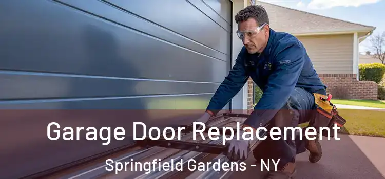  Garage Door Replacement Springfield Gardens - NY