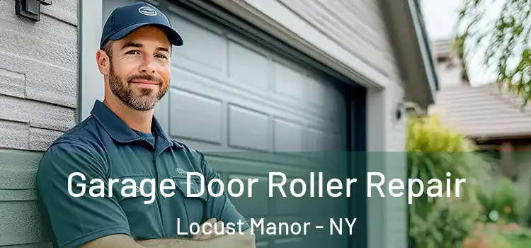  Garage Door Roller Repair Locust Manor - NY