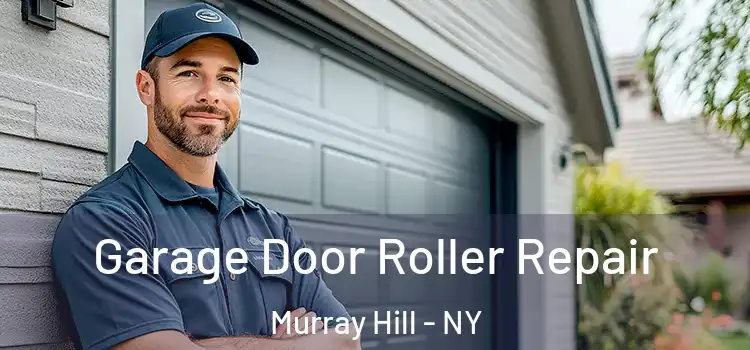  Garage Door Roller Repair Murray Hill - NY