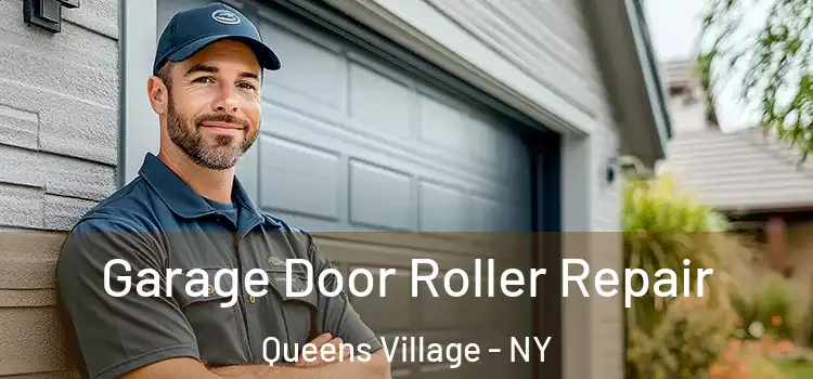 Garage Door Roller Repair Queens Village - NY