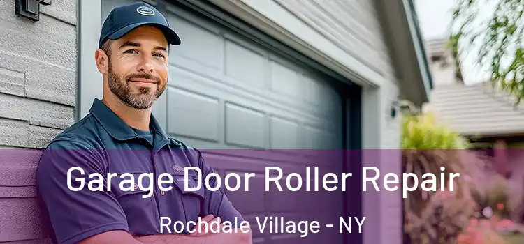  Garage Door Roller Repair Rochdale Village - NY