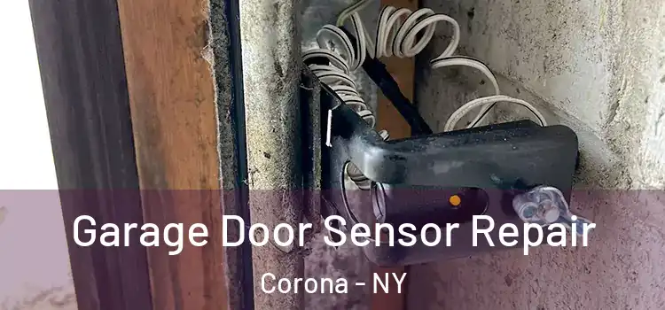 Garage Door Sensor Repair Corona - NY