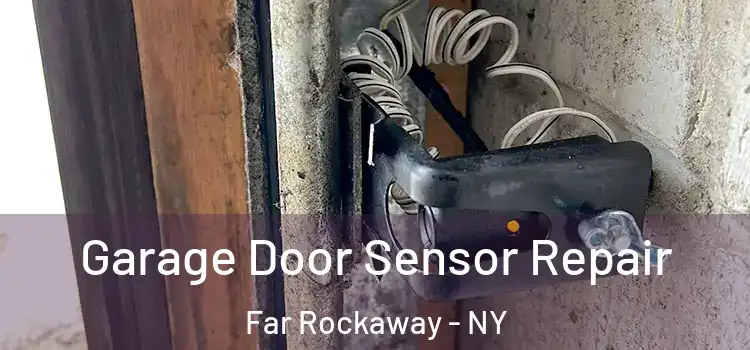 Garage Door Sensor Repair Far Rockaway - NY