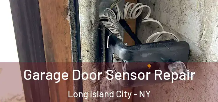 Garage Door Sensor Repair Long Island City - NY