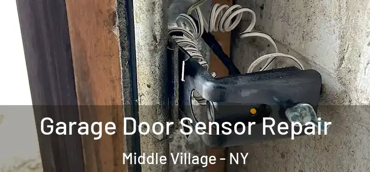 Garage Door Sensor Repair Middle Village - NY