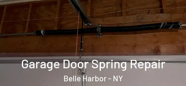  Garage Door Spring Repair Belle Harbor - NY