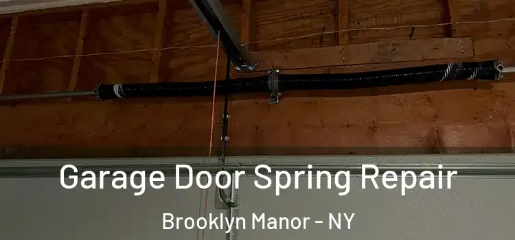  Garage Door Spring Repair Brooklyn Manor - NY