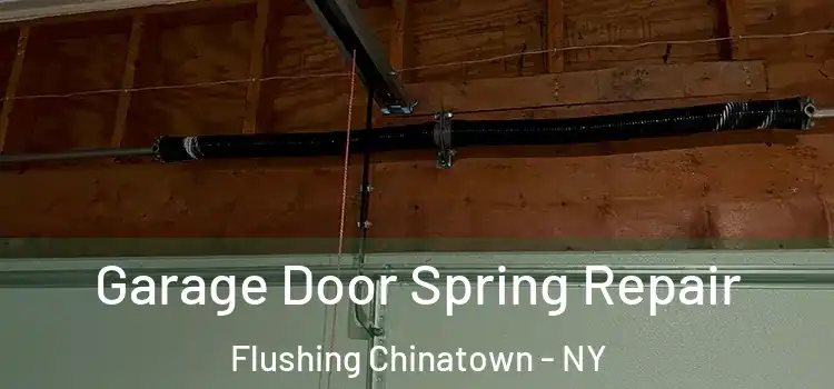  Garage Door Spring Repair Flushing Chinatown - NY