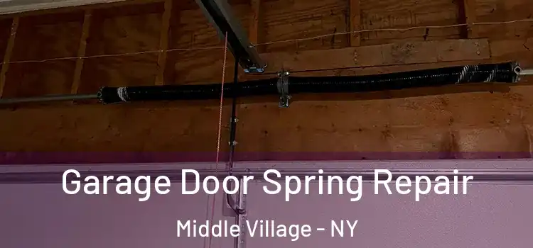 Garage Door Spring Repair Middle Village - NY