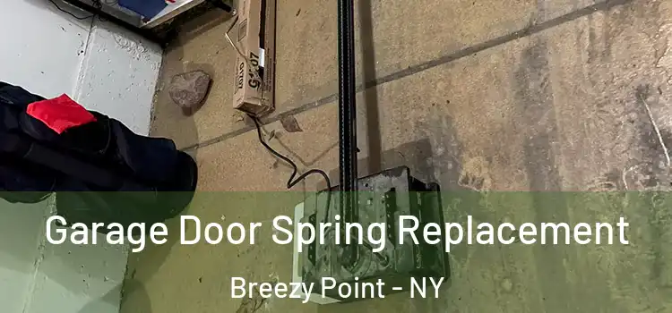  Garage Door Spring Replacement Breezy Point - NY