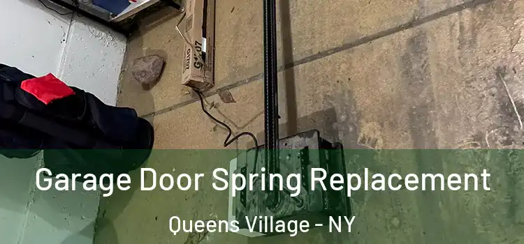  Garage Door Spring Replacement Queens Village - NY