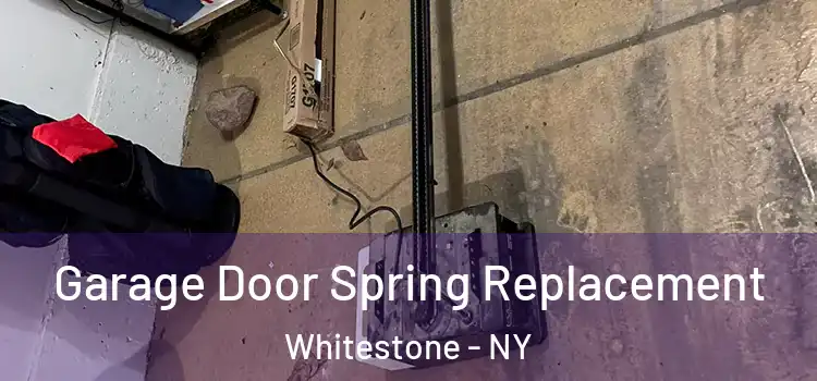  Garage Door Spring Replacement Whitestone - NY