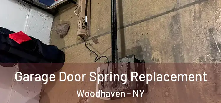 Garage Door Spring Replacement Woodhaven - NY