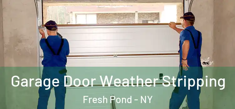  Garage Door Weather Stripping Fresh Pond - NY