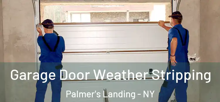  Garage Door Weather Stripping Palmer's Landing - NY