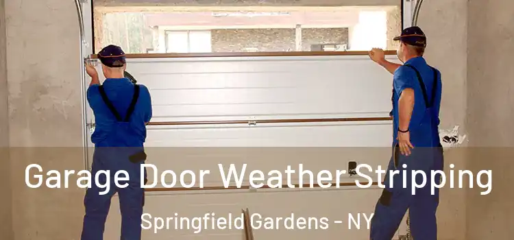  Garage Door Weather Stripping Springfield Gardens - NY