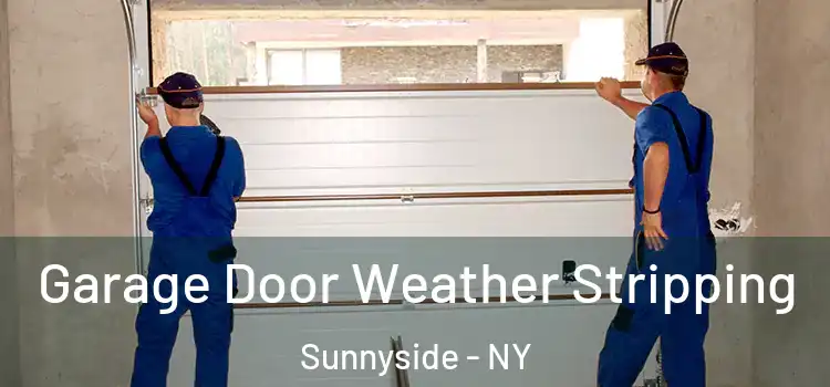  Garage Door Weather Stripping Sunnyside - NY