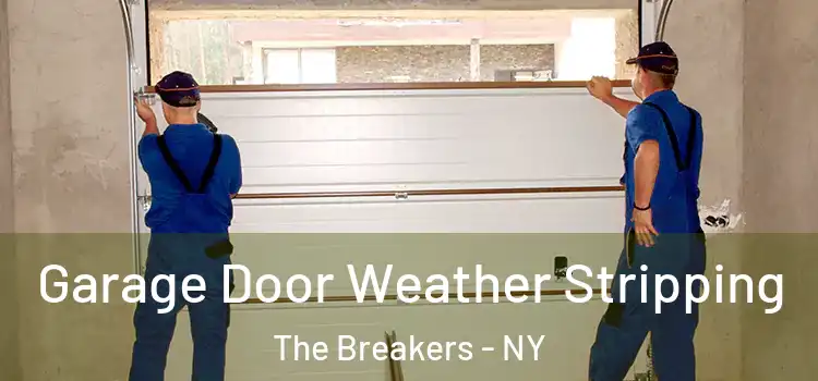  Garage Door Weather Stripping The Breakers - NY
