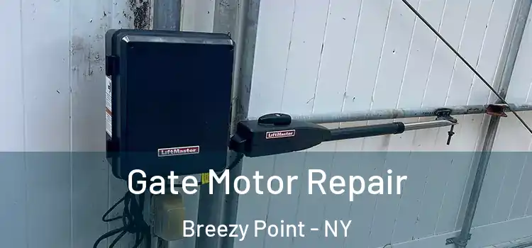 Gate Motor Repair Breezy Point - NY
