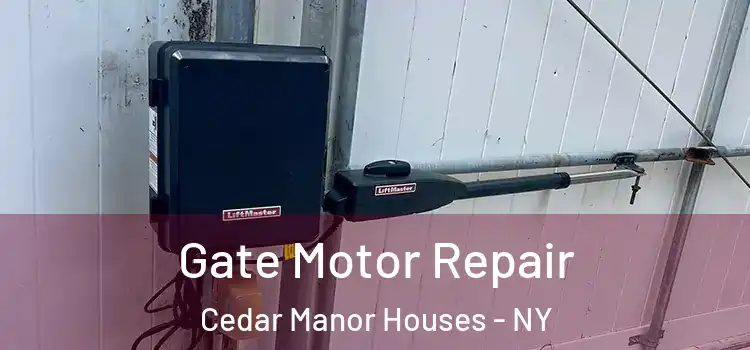 Gate Motor Repair Cedar Manor Houses - NY
