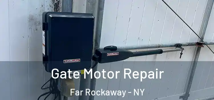 Gate Motor Repair Far Rockaway - NY