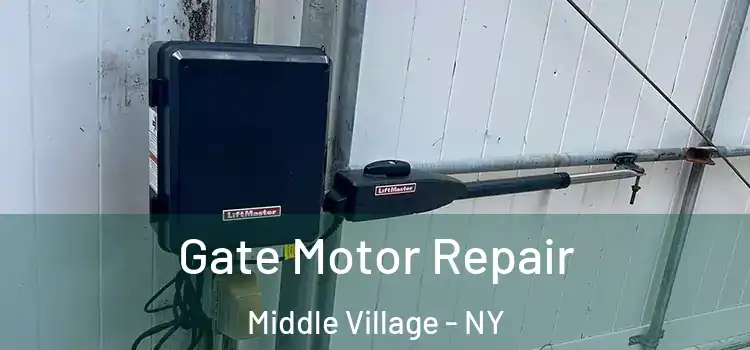 Gate Motor Repair Middle Village - NY