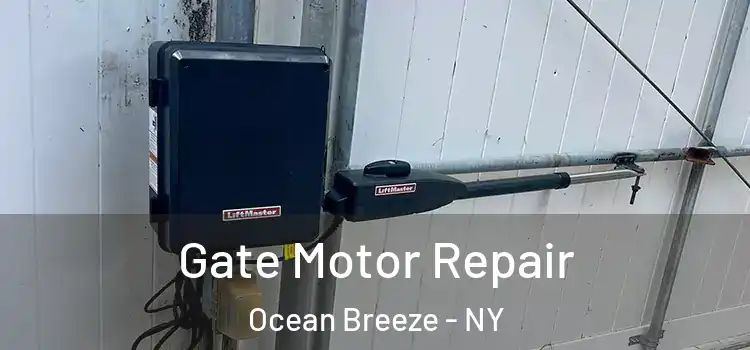 Gate Motor Repair Ocean Breeze - NY