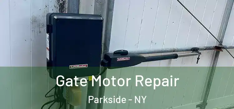 Gate Motor Repair Parkside - NY