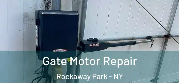 Gate Motor Repair Rockaway Park - NY