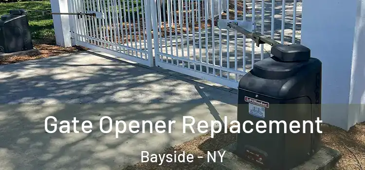  Gate Opener Replacement Bayside - NY