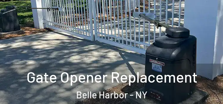 Gate Opener Replacement Belle Harbor - NY