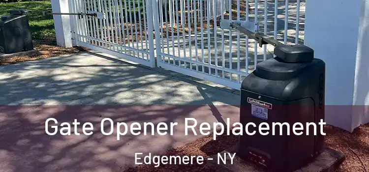 Gate Opener Replacement Edgemere - NY