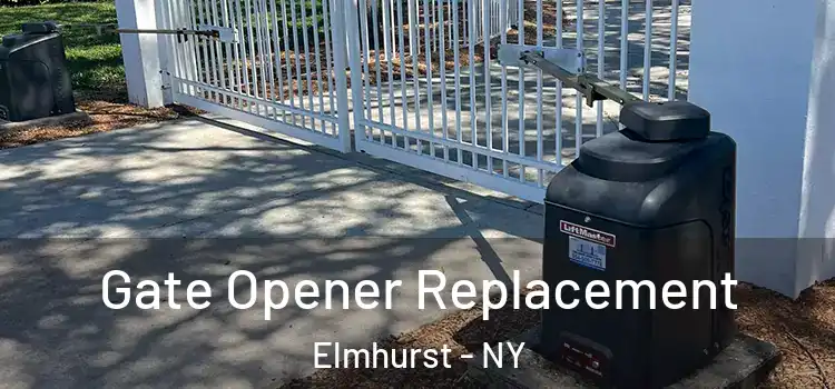 Gate Opener Replacement Elmhurst - NY