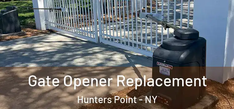 Gate Opener Replacement Hunters Point - NY