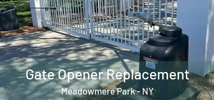 Gate Opener Replacement Meadowmere Park - NY