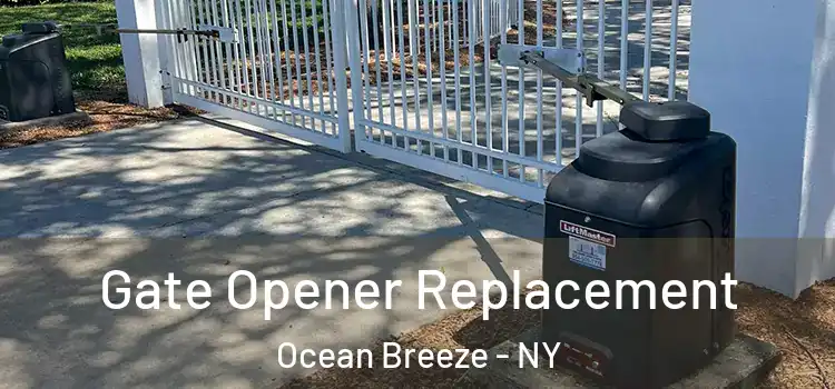 Gate Opener Replacement Ocean Breeze - NY