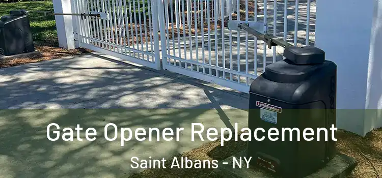 Gate Opener Replacement Saint Albans - NY