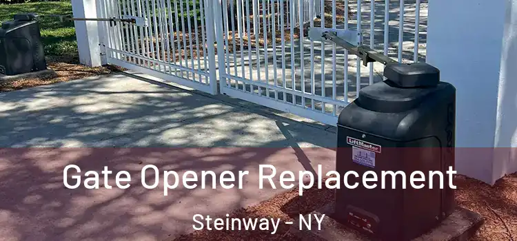 Gate Opener Replacement Steinway - NY