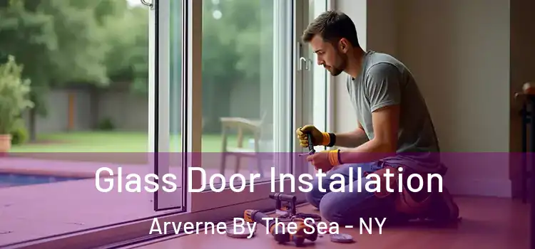 Glass Door Installation Arverne By The Sea - NY