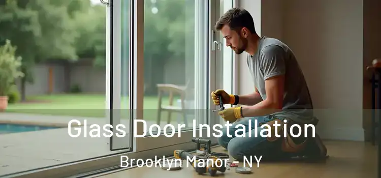 Glass Door Installation Brooklyn Manor - NY