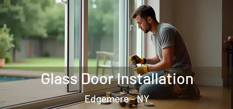 Glass Door Installation Edgemere - NY